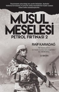 Musul Meselesi Petrol Fırtınası 2 Raif Karadağ Truva Yayınları