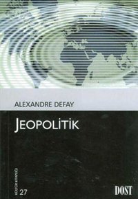 Jeopolitik Alexandre Defay Dost Kitabevi