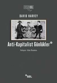 Anti-Kapitalist Günlükler David Harvey Sel Yayıncılık