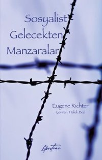 Sosyalist Gelecekten Manzaralar Eugene Richter Episteme Yayınları