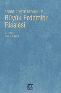 Büyük Erdemler Risalesi Andre Comte Sponville İletişim Yayınları