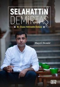 Selahattin Demirtaş: Bir Siyasi Rehinelik Öyküsü Hayri Demir Nota Bene Yayınları
