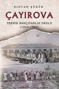 Çayırova-Teknik Bahçivanlık Okulu 1943-1985 Rıdvan Şükür Gece Kitaplığı