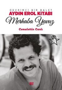 Merhaba Yavuz-Devrimci Bir Balet Ay Cemalettin Canlı Nota Bene Yayınları