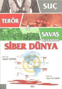 Suç Terör Savaş Üçgeninde Siber Dünya Barış Platin