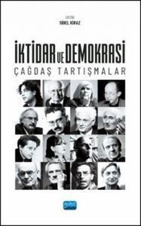 İktidar ve Demokrasi - Çağdaş Tartışmalar Sibel Kiraz Nobel Akademik Yayıncılık