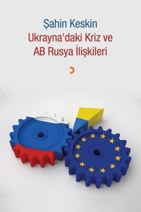 Ukrayna'daki Kriz ve AB Rusya İlişkileri Şahin Keskin Cinius