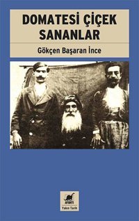 Domatesi Çiçek Sananlar Gökçen Başaran İnce Ayrıntı Yayınları