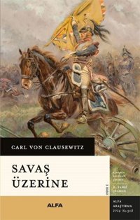 Savaş Üzerine Carl Von Clausewitz Alfa Yayıncılık