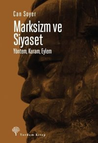 Marksizm ve Siyaset: Yöntem - Kuram - Eylem Can Soyer Yordam Kitap