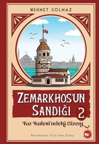 Zemarkhos'un Sandığı 2 - Kız Kulesindeki Gizem Mehmet Solmaz Beyaz Balina Yayınları