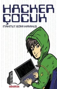 Hacker Çocuk Mahmut Bora Karakuş Abaküs Kitap