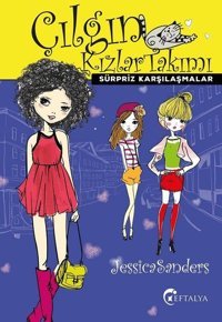 Çılgın Kızlar Takımı - Sürpriz Karşılaşmalar Jessica Sanders Eftalya Yayınları