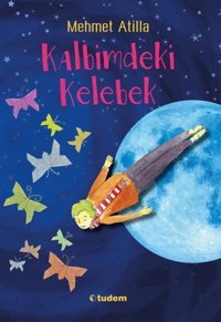 Kalbimdeki Kelebek Mehmet Atilla Tudem Yayınları