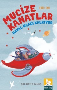 Mucize Kanatlar - Hayal Uçağı Kalkıyor Ebru Can Lapin Kitap