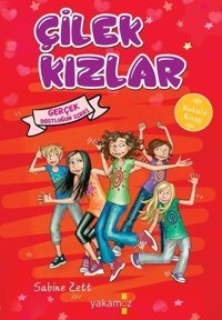 Çilek Kızlar-Gerçek Dostluğun Sırrı Sabine Zett Yakamoz Yayınları
