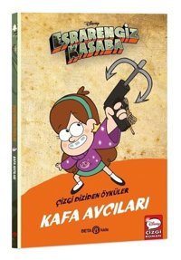Disney Esrarengiz Kasaba - Kafa Avcıları - Çizgi Diziden Öyküler Kolektif Beta Kids