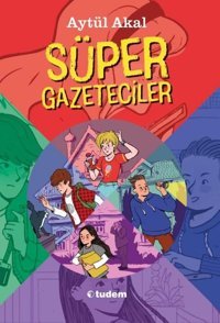 Süper Gazeteciler Serisi Seti - 5 Kitap Takım Aytül Akal Tudem Yayınları