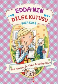 Edda'nın Dilek Kutusu - Sissi Nine'nin En Yakın Arkadaşı Kim? Suza Kolb Yakamoz Yayınları