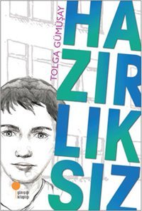 Hazırlıksız Tolga Gümüşay Günışığı Kitaplığı