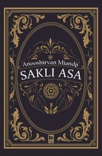 Saklı Asa Anooshirvan Miandji Bilgi Yayınevi