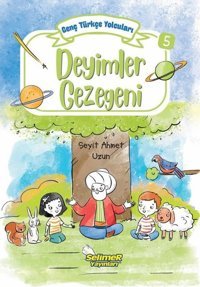 Deyimler Gezegeni - Genç Türkçe Yolcuları 5 Seyit Ahmet Uzun Selimer