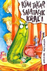 Kim Takar Salatalık Kralı Christine Nöstlinger Günışığı Kitaplığı
