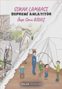 Sokak Lambası Depremi Anlatıyor Özge Sena Bigeç Kalan Yayınları