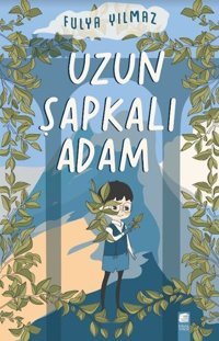Uzun Şapkalı Adam Fulya Yılmaz Final Kültür Sanat Yayınları