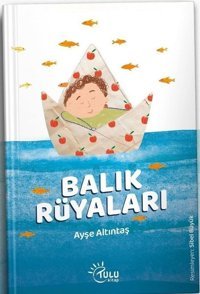 Balık Rüyaları Ayşe Altıntaş Tulu Kitap