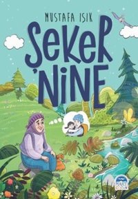 Şeker Nine Mustafa Işık Martı Yayınları