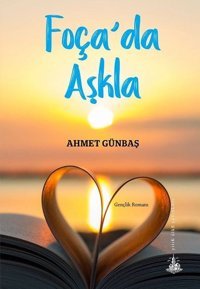Foça'da Aşkla Ahmet Günbaş Yitik Ülke Yayınları