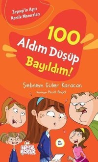 100 Aldım Düşüp Bayıldım Şebnem Güler Karacan Nesil Çocuk Yayınları