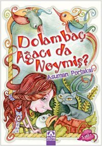 Dolambaç Ağacı da Neymiş Asuman Portakal Altın Kitaplar