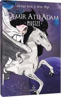 Demir Atlı Adam 2 - Mucize Gürkan Genç Ephesus Yayınları