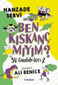 Su Günlükleri 2 - Ben Kıskanç mıyım? Hanzade Servi Tudem Yayınları