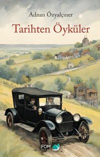 Tarihten Öyküler Adnan Özyalçıner Fom Kitap