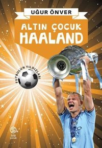 Altın Çocuk Haaland Uğur Önver Sia