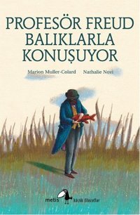 Profesör Freud Balıklarla Konuşuyor Marion Muller - Colard Metis Yayınları