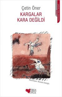 Kargalar Kara Değildi Çetin Öner Can Çocuk Yayınları