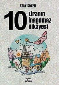 10 Liranın İnanılmaz Hikayesi Atay Sözer Smirna Yayınları