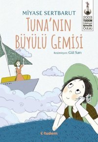Tuna'nın Büyülü Gemisi Miyase Sertbarut Tudem Yayınları