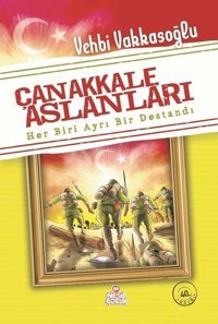 Çanakkale Aslanları Vehbi Vakkasoğlu Nesil Çocuk Yayınları