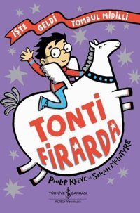 Tonti Firarda - İşte Geldi Tombul Midilli Philip Reeve İş Bankası Kültür Yayınları