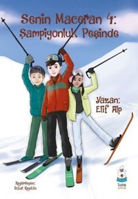 Senin Maceran 4: Şampiyonluk Peşinde Elif Alp Luna Yayınları