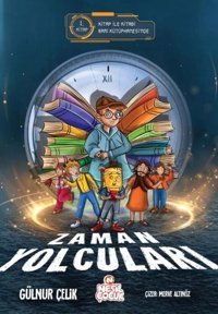 Zaman Yolcuları 1. Kitap - Kitap İle Kitabi Rami Kütüphanesi'nde Gülnur Çelik Nesil Çocuk Yayınları