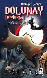 Dolunay Dedektifleri 6 - Yarasa Yarışları Kolektif Bilgi Yayınevi