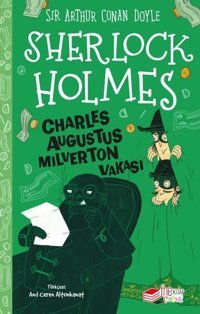 Sherlock Holmes - Charles Augustus Milverton Vakası Sir Arthur Conan Doyle The Çocuk