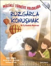 Rüzgarla Konuşmak - Bir İç Anadolu Macerası Nihan Uçar, Meltem Ökten, Neşe Türkeş Doğan ve Egmont Yayıncılık