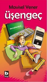 Üşengeç Mavisel Yener Bilgi Yayınevi